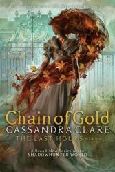 Chain of Gold - Cassandra Clare (ISBN: 9781534452053)