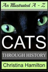 Cats Through History - An Illustrated A-Z - Christina Hamilton (ISBN: 9781497424449)