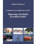 Conducerea si conduita preventiva. Siguranta circulatiei in traficul rutier - Marius Teodorescu (ISBN: 9786061809271)