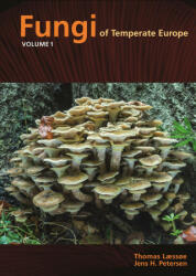 Fungi of Temperate Europe - Thomas Laessoe, Jens H. Petersen (ISBN: 9780691180373)
