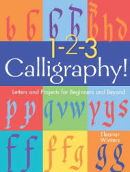 1-2-3 Calligraphy! - Eleanor Winters (ISBN: 9781454936527)