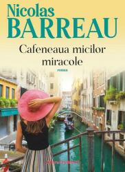 Cafeneaua micilor miracole (ISBN: 9789734729661)