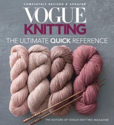 Vogue Knitting: The Ultimate Quick Reference - Vogue Knitting Magazine (2019)
