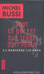 Michel Bussi: Tout ce qui est sur Terre doit périr ; La derniere licorne (ISBN: 9782266285490)