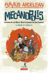 Mecanopolis, Flavius Ardelean , Ecaterina G. - Editura Polirom (ISBN: 9789734679805)