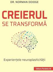 Creierul se transforma. Experientele neuroplasticitatii - Norman Doidge (ISBN: 9789734729777)