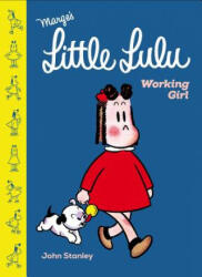 Little Lulu: Working Girl - John Stanley (ISBN: 9781770463653)