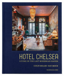 Hotel Chelsea - Colin Miller, Ray Mock (ISBN: 9781580935258)