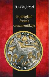 Honfoglaló őseink ornamentikája (2019)