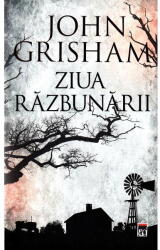 Ziua razbunarii - John Grisham (ISBN: 9786060062776)