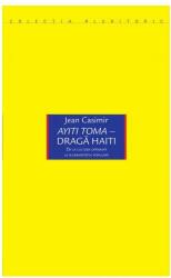 Ayiti Toma. Dragă Haiti (ISBN: 9786068265612)