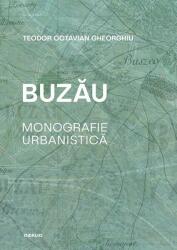 Buzău. Monografie urbanistică (ISBN: 9786069332764)