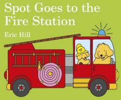 Spot Goes to the Fire Station - Eric Hill (ISBN: 9780141375984)
