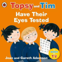Topsy and Tim: Have Their Eyes Tested - Jean Adamson (ISBN: 9780241282540)