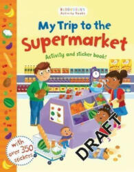 My Trip to the Supermarket Activity and Sticker Book - Samantha Meredith (ISBN: 9781408883686)