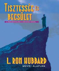 L. Ron Hubbard - Tisztesség és becsület (ISBN: 9788779682214)