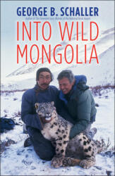 Into Wild Mongolia - George B. Schaller (ISBN: 9780300246179)
