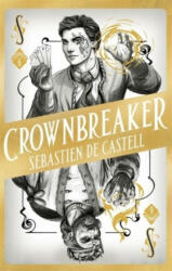 Spellslinger 6: Crownbreaker - Sebastien de Castell (ISBN: 9781471408229)