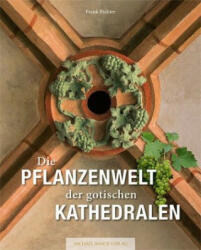 Die Pflanzenwelt der gotischen Kathedralen - Frank Richter (ISBN: 9783731908531)