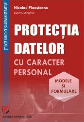 Protectia datelor cu caracter personal. Modele si formulare - Nicolae Ploesteanu, Darius Farcas, Hilda Sumalan, Raul Miron (ISBN: 9786062809799)