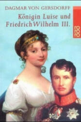 Königin Luise und Friedrich Wilhelm III. - Dagmar von Gersdorff (1998)