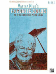 Martha Mier's Favorite Solos Bk 2: 10 of Her Original Piano Solos (ISBN: 9780739039328)