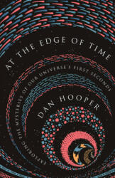 At the Edge of Time - Dan Hooper (ISBN: 9780691183565)