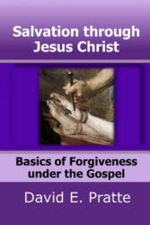 Salvation through Jesus Christ - David E Pratte (ISBN: 9781097192717)