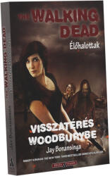Jay Bonansinga The Walking Dead - Visszatérés Woodburybe (2019)