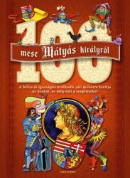 100 mese Mátyás királyról (2019)