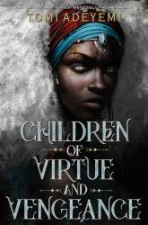 Children of Virtue and Vengeance - Tomi Adeyemi (2019)