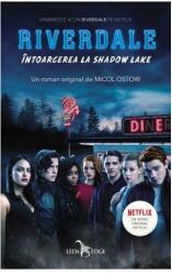 Riverdale, volumul 2. Intoarcerea la Shadow Lake - Micol Ostow (ISBN: 9786067936667)