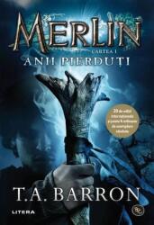 Merlin. Anii pierduti. Cartea I - T. A. Barron (ISBN: 9786063340673)