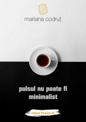 Pulsul nu poate fi minimalist (ISBN: 9789734730735)