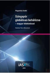 SZINGAPÚR GLOBÁLISAN BEHÁLÓZVA - MAGYAR KITEKINTÉSSEL (2018)