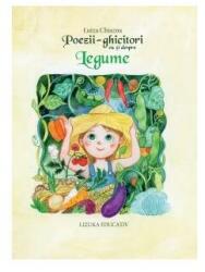 Poezii-ghicitori cu si despre legume - Luiza Chiazna (ISBN: 9786068714578)
