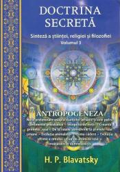 Doctrina secreta. Sinteza a stiintei, religiei si filozofiei volumul 3 - H. P. Blavatsky (ISBN: 9786068742335)