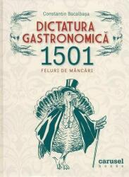 Dictatura gastronomica - Constantin Bacalbasa (ISBN: 9786069457405)