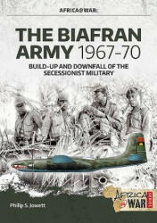 Biafran Army 1967-70 - Philip Jowett (ISBN: 9781911628637)