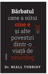 Bărbatul care a uitat cine e și alte povestiri dintr-o viață de neurolog (ISBN: 9786067891881)