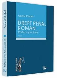 Drept penal roman. Partea speciala, Volumul I - Tudorel Toader (ISBN: 9786063905384)