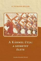 A KÁRMEL ÚTJA: A SZERETET ÉLETE (ISBN: 9786155120497)