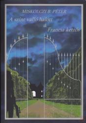 A SZÍNT VALLÓ HALOTT - FRANCIA KETTŐS (ISBN: 9786150039947)