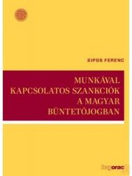 MUNKÁVAL KAPCSOLATOS SZANKCIÓK A MAGYAR BÜNTETŐJOGBAN (ISBN: 9789632584331)