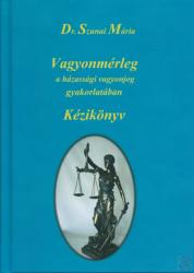 VAGYONMÉRLEG A HÁZASSÁGI VAGYONJOG GYAKORLATÁBAN (ISBN: 9786150034683)