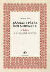 Pázmány Péter írói módszere: a Kalauz és a vitairatok újraírása (ISBN: 9789639671775)