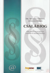 CSALÁDJOG - Családjogi jogszabályok gyakorlati kiegészítésekkel (ISBN: 9789632584744)