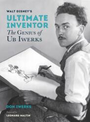Walt Disney's Ultimate Inventor - Don Iwerks (ISBN: 9781484743379)