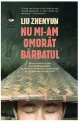 Nu mi-am omorat barbatul - Liu Zhenyun (ISBN: 9786067795912)