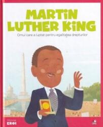 Micii mei eroi. Martin Luther King - Javier Alonso Lopez (ISBN: 9786063339219)